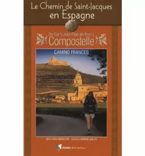 CAMINO FRANCES LE CHEMIN DE SAINT JACQUES EN ESPAGNE (GUIA FRANCES)