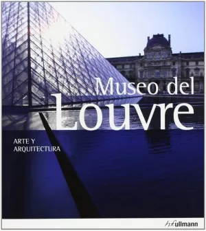 MUSEO DEL LOUVRE ARTE Y ARQUITECTURA 2013