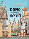 COMO CONSTRUYERON MARAVILLAS MUNDO