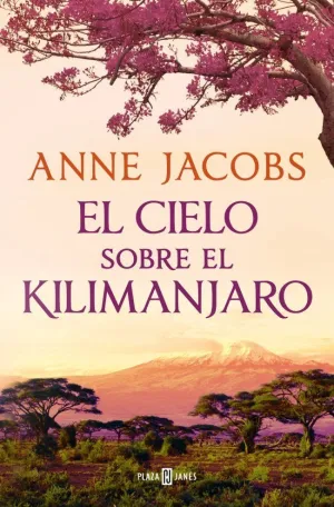 EL CIELO SOBRE EL KILIMANJARO (SUE¥OS DE AFRICA 1)
