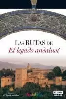 LAS RUTAS DE EL LEGADO ANDALUSÍ