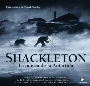 SHACKLETON. LA ODISEA DE LA ANTÁRTIDA