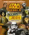 STAR WARS REBELS. ACCIÓN JEDI. JUEGOS, ACTIVIDADES Y PASATIEMPOS