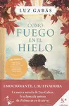 PACK: CÓMO FUEGO EN EL HIELO + 7 POSTALES DE LOS ESCENARIOS DE LA NOVELA