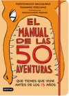EL MANUAL DE LAS 50 AVENTURAS QUE TIENES QUE VIVIR ANTES DE LOS 13 AÑOS