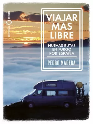 VIAJAR MÁS LIBRE - NUEVAS RUTAS EN FURGO POR ESPAÑA