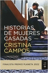 HISTORIAS DE MUJERES CASADAS *FINALISTA PLANETA 22  5.11.2022