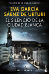 SILENCIO DE LA CIUDAD BLANCA I(TRILOGIA CIUDAD BLANCA)