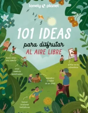 101 IDEAS PARA DISFRUTAR AL AIRE LIBRE 8+