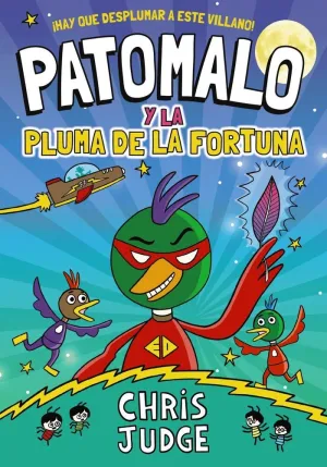 PATOMALO 1 Y LA PLUMA DE LA FORTUNA