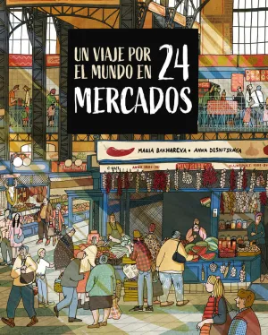 UN VIAJE POR EL MUNDO EN 24 MERCADOS 7+