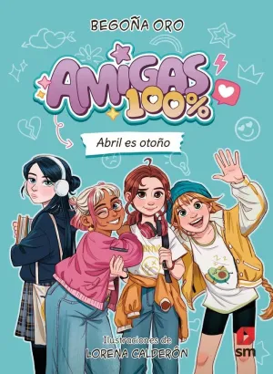 AMIGAS 100%  1. ABRIL ES OTOÑO 8+