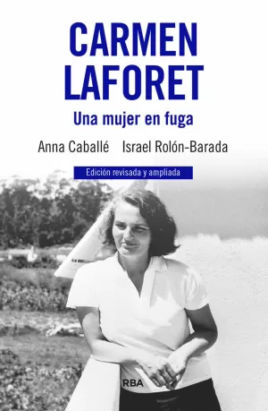 CARMEN LAFORET. UNA MUJER EN FUGA