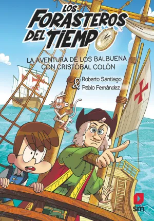 FORASTEROS TIEMPO 18. AVENTURA DE LOS BALBUENA CON CRISTOBAL COLON (LOS FORASTEROS DEL TIEMPO 18)