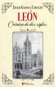 LEON. CRONICA DE DOS SIGLOS