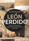 LEON PERDIDO. PATRIMONIO ARQUITECTONICO DESAPARECIDO EN LA PROVINCIA DE LEON DES