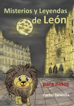 MISTERIOS Y LEYENDAS DE LEÓN PARA NIÑOS 10+