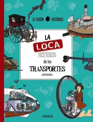 LA LOCA HISTORIA DE LOS TRANSPORTES 8+