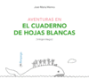 AVENTURAS EN EL CUADERNO DE HOJAS BLANCAS +6