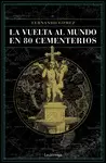 LA VUELTA AL MUNDO EN 80 CEMENTERIOS