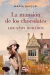 LA MANSION DE LOS CHOCOLATES 2. LOS AÑOS DORADOS