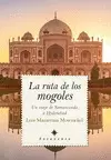 LA RUTA DE LOS MOGOLES