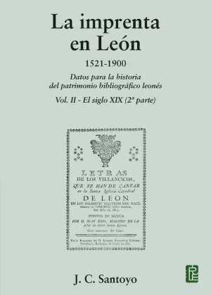 LA IMPRENTA EN LEÓN. 1521-1900 VOL II