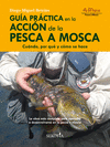 GUIA PRACTICA EN LA ACCION DE LA PESCA A MOSCA