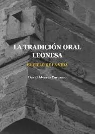 LA TRADICION ORAL LEONESA. EL CICLO DE LA VIDA