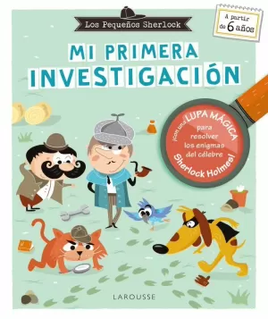 LOS PEQUEÑOS SHERLOCK. MI PRIMERA INVESTIGACIÓN 6+