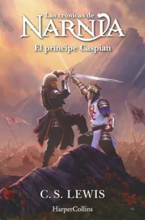 LAS CRÓNICAS DE NARNIA: EL PRÍNCIPE CASPIAN (LIBRO 4)