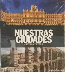 CASTILLA Y LEON II.NUESTRAS CIUDADES