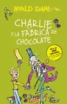 CHARLIE Y LA FÁBRICA DE CHOCOLATE (COLECCIÓN ALFAGUARA CLÁSICOS)