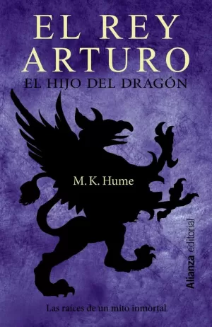 EL REY ARTURO. EL HIJO DEL DRAGÓN