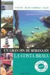 UN GRAN FIN DE SEMANA EN COSTA BRAVA