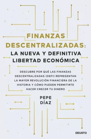 FINANZAS DESCENTRALIZADAS: LA NUEVA Y DEFINITIVA LIBERTAD ECONÓMICA