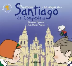 PEPERRATÓN Y SUS AMIGOS EN SANTIAGO DE COMPOSTELA. CUADERNO DE ACTIVIDADES CON P