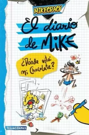 EL DIARIO DE MIKE. ¿DÓNDE ESTÁ MI CHOCOLATE? 8+