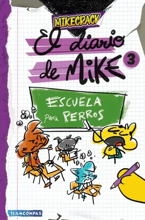 DIARIO DE MIKE 3 - ESCUELA PARA PERROS