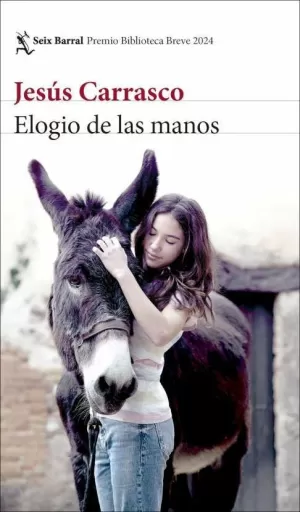 ELOGIO DE LAS MANOS (PREMIO BIBLIOTECA BREVE 2024)