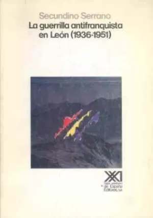 LA GUERRILLA ANTIFRANQUISTA EN LEÓN (1936-1951)