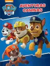 PAW PATROL  PATRULLA CANINA. ACTIVIDADES - AVENTURAS CANINAS