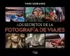 LOS SECRETOS DE LA FOTOGRAFÍA DE VIAJES