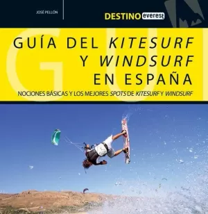 DESTINO EVEREST. GUÍA DEL KITESURF Y WINDSURF EN ESPAÑA