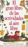 EL GRAN LIBRO DE LAS ACTIVIDADES AL AIRE LIBRE