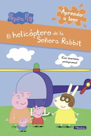 PEPPA PIG. LECTOESCRITURA - APRENDO A LEER. EL HELICÓPTERO DE LA SEÑORA RABBIT