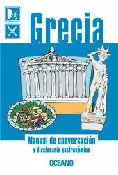 GRECIA. MANUAL DE CONVERSACIÓN Y DICCIONARIO GASTRONÓMICO