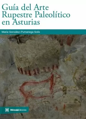 GUÍA DEL ARTE RUPESTRE PALEOLÍTICO DE ASTURIAS