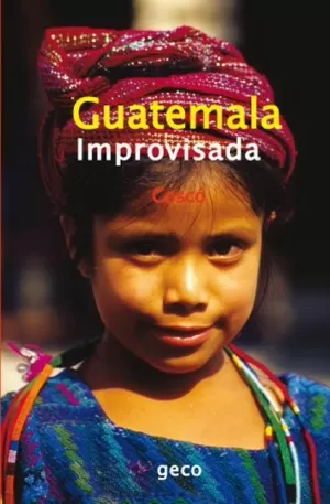 GUATEMALA IMPROVISADA