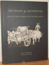 ARRIEROS Y CARRETEROS POR LOS VIEJOS CAMINOS DE CASTILLA Y LEÓN
